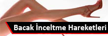 Bacak inceltme hareketleri ve egzersizleri